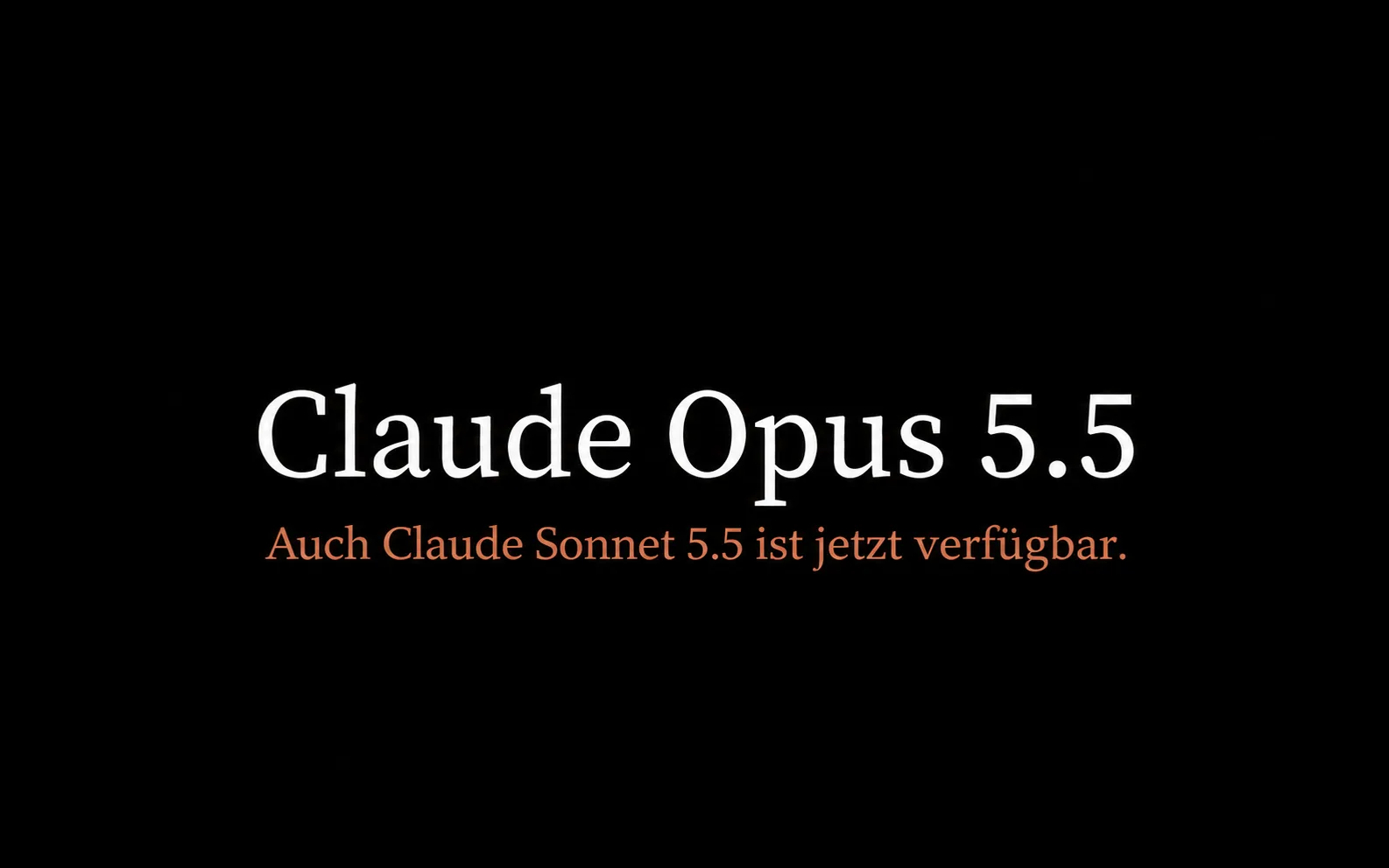 Schwarzes Titelbild mit weißem Schriftzug Claude Opus 5.5 und mattem orangefarbenem Zusatz Auch Claude Sonnet 5.5 ist jetzt verfügbar